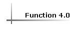 Function 4.0